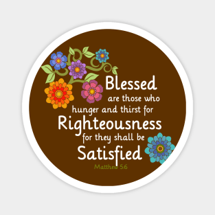 Blessed are those that thirst for Righteousness Magnet